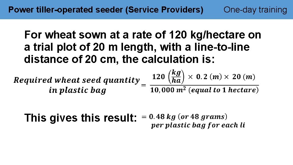Power tiller-operated seeder (Service Providers) One-day training For wheat sown at a rate of