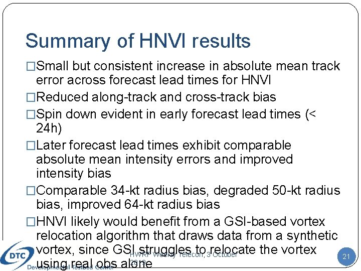 Summary of HNVI results �Small but consistent increase in absolute mean track error across