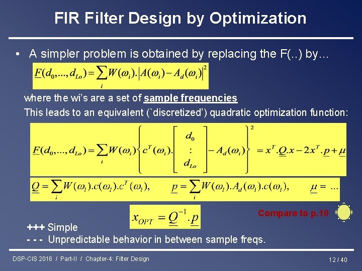 FIR Filter Design by Optimization • A simpler problem is obtained by replacing the