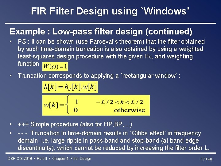 FIR Filter Design using `Windows’ Example : Low-pass filter design (continued) • PS :
