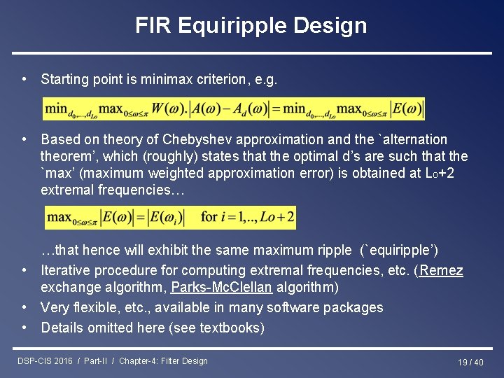 FIR Equiripple Design • Starting point is minimax criterion, e. g. • Based on