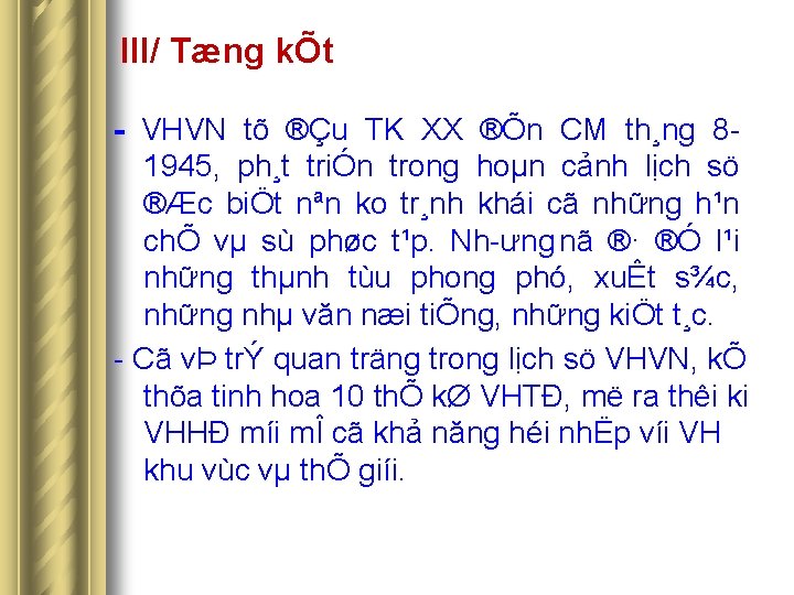 III/ Tæng kÕt VHVN tõ ®Çu TK XX ®Õn CM th¸ng 8 1945, ph¸t