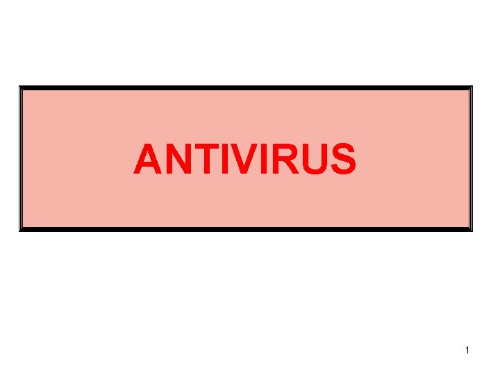 ANTIVIRUS 1 