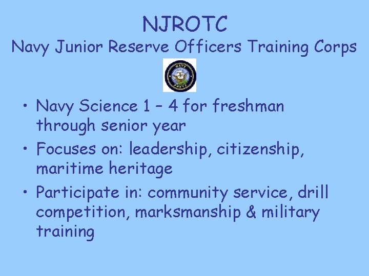 NJROTC Navy Junior Reserve Officers Training Corps • Navy Science 1 – 4 for