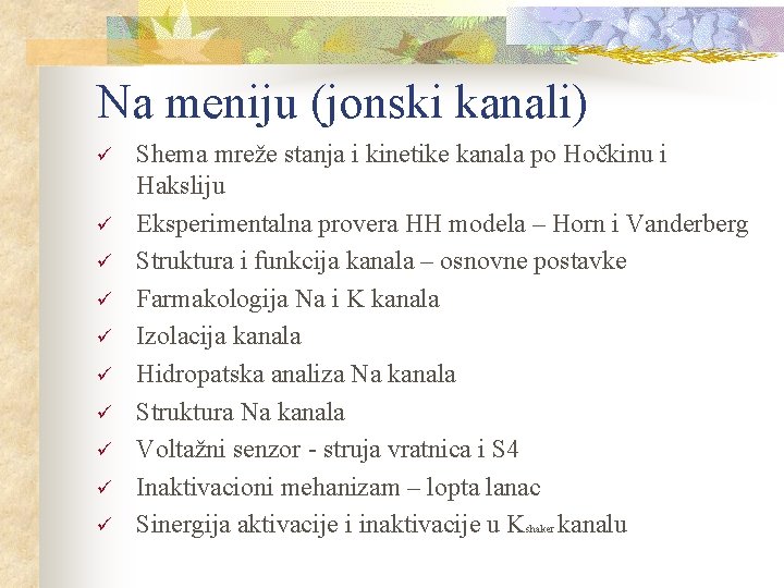Na meniju (jonski kanali) Shema mreže stanja i kinetike kanala po Hočkinu i Haksliju