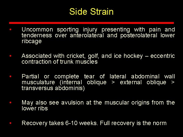 Side Strain • Uncommon sporting injury presenting with pain and tenderness over anterolateral and Side Strain • Uncommon sporting injury presenting with pain and tenderness over anterolateral and