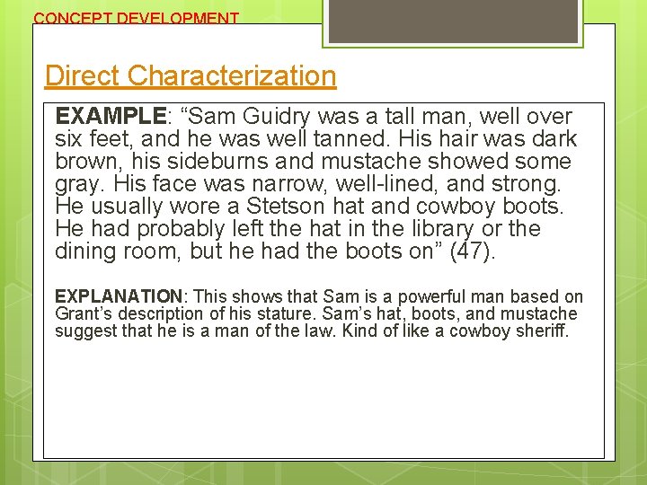 CONCEPT DEVELOPMENT Direct Characterization EXAMPLE: “Sam Guidry was a tall man, well over six