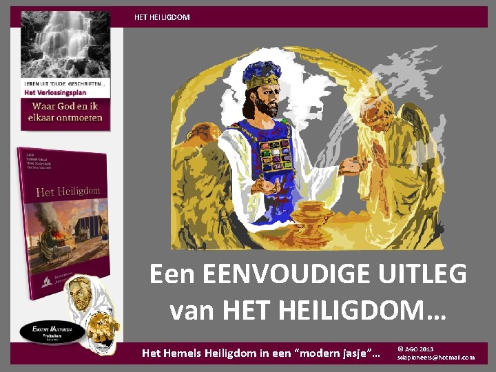 HET HEILIGDOM Een EENVOUDIGE UITLEG van HET HEILIGDOM… Het Hemels Heiligdom in een “modern