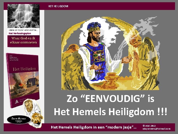 HET HEILIGDOM Zo “EENVOUDIG” is Het Hemels Heiligdom !!! Het Hemels Heiligdom in een