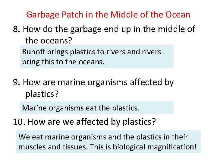 Garbage Patch in the Middle of the Ocean 8. How do the garbage end