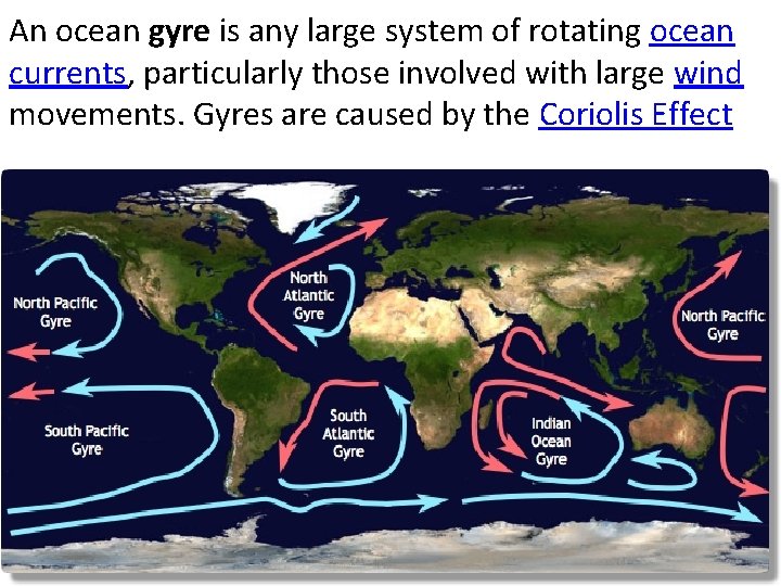 An ocean gyre is any large system of rotating ocean currents, particularly those involved