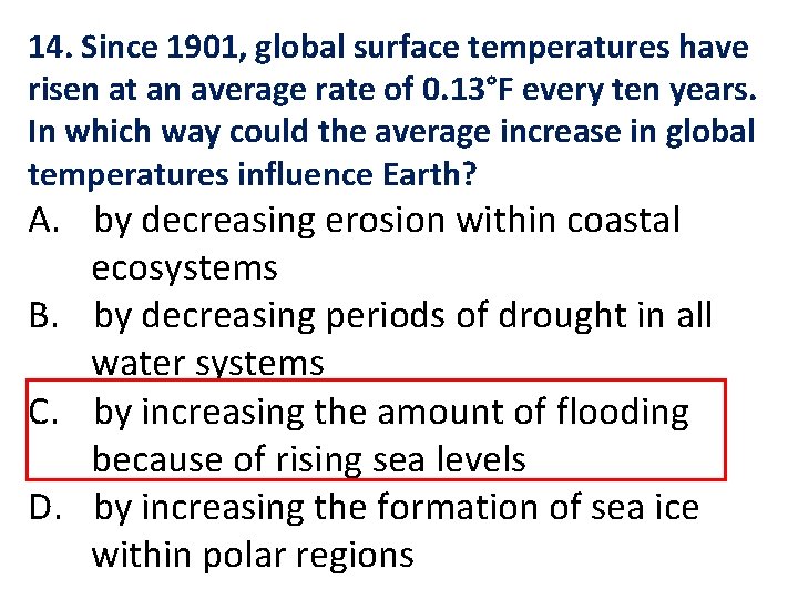 14. Since 1901, global surface temperatures have risen at an average rate of 0.