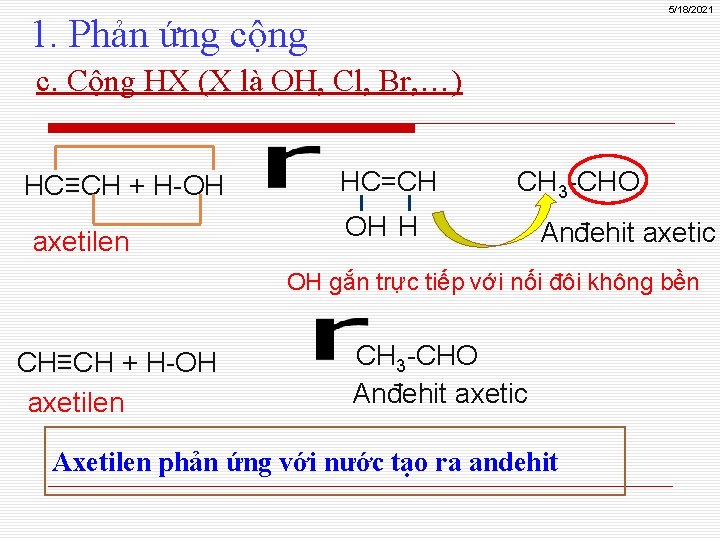 5/18/2021 1. Phản ứng cộng c. Cộng HX (X là OH, Cl, Br, …)