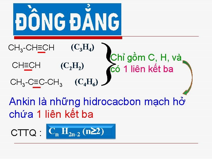 (C 3 H 4) CH 3 -CH≡CH (C 2 H 2) CH 3 -C≡C-CH