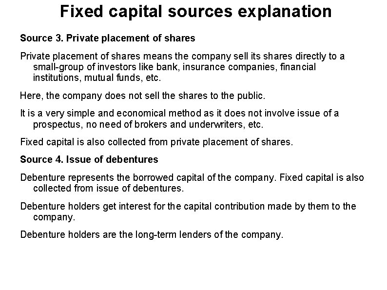 Fixed capital sources explanation Source 3. Private placement of shares means the company sell