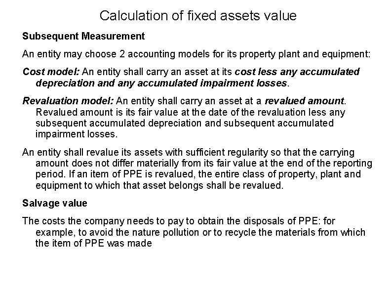 Calculation of fixed assets value Subsequent Measurement An entity may choose 2 accounting models