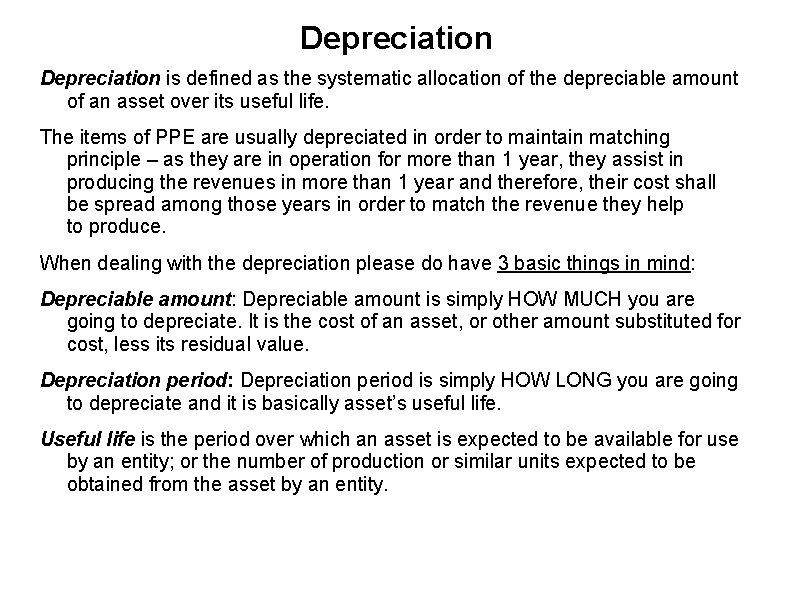 Depreciation is defined as the systematic allocation of the depreciable amount of an asset