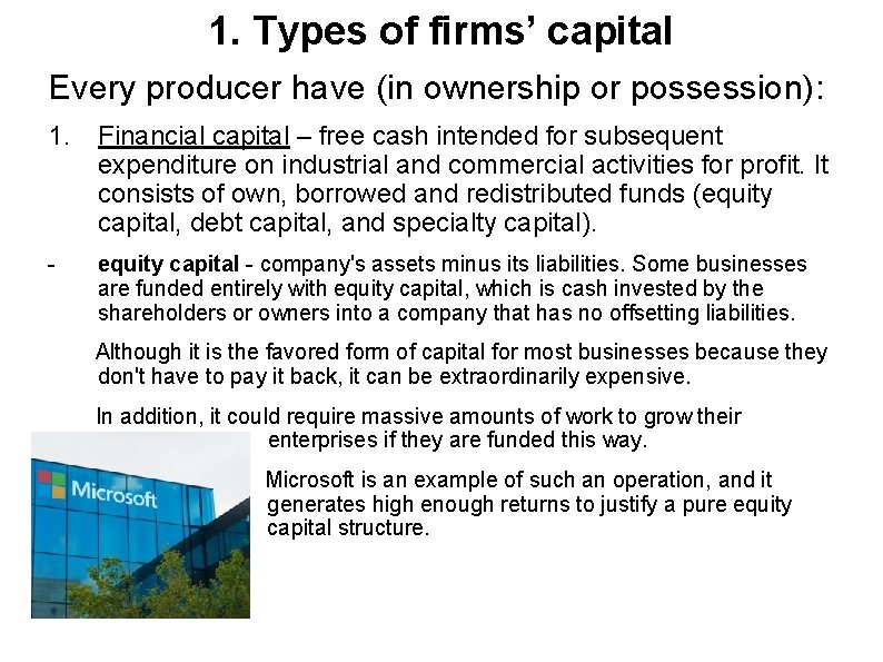 1. Types of firms’ capital Every producer have (in ownership or possession): 1. Financial