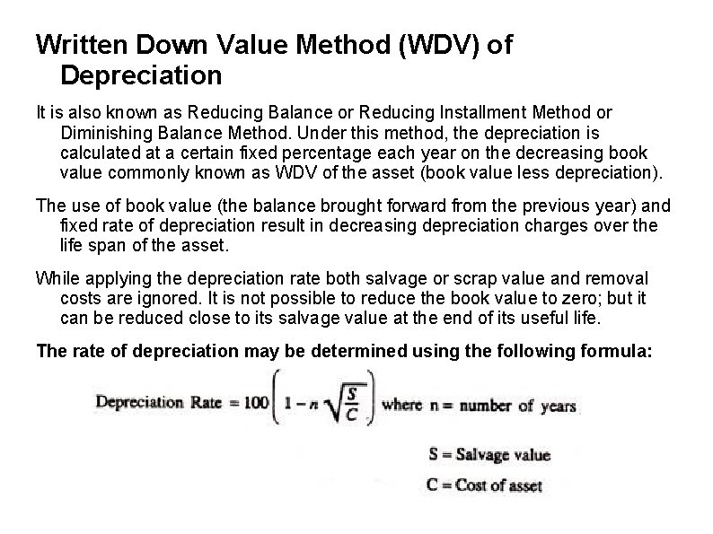 Written Down Value Method (WDV) of Depreciation It is also known as Reducing Balance