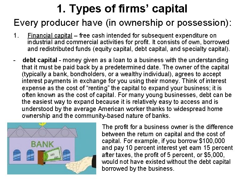 1. Types of firms’ capital Every producer have (in ownership or possession): 1. Financial