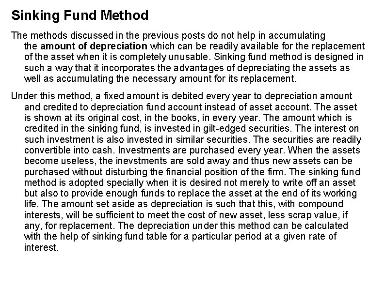 Sinking Fund Method The methods discussed in the previous posts do not help in