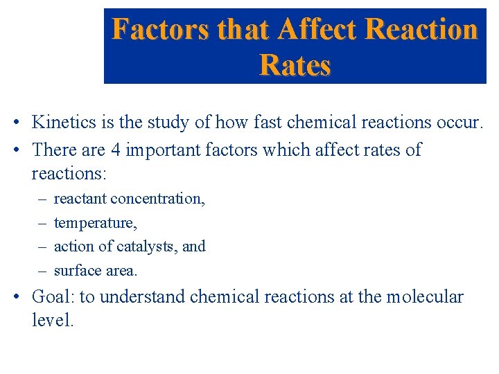 Chapter 14 Chemical Kinetics Factors that Affect Reaction