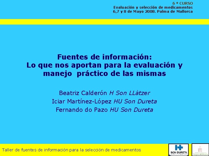 6 º CURSO Evaluación y selección de medicamentos 6, 7 y 8 de Mayo