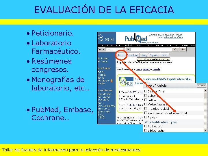 EVALUACIÓN DE LA EFICACIA • Peticionario. • Laboratorio Farmacéutico. • Resúmenes congresos. • Monografías