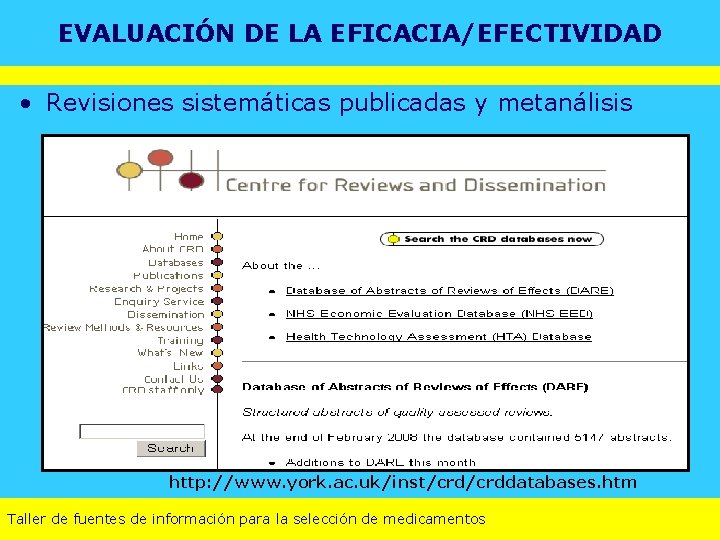 EVALUACIÓN DE LA EFICACIA/EFECTIVIDAD • Revisiones sistemáticas publicadas y metanálisis http: //www. york. ac.