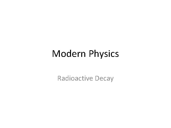 Modern Physics Radioactive Decay 