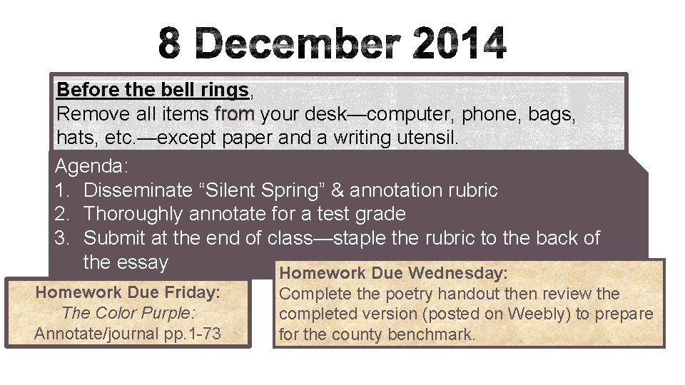 Before the bell rings, Remove all items from your desk—computer, phone, bags, hats, etc.