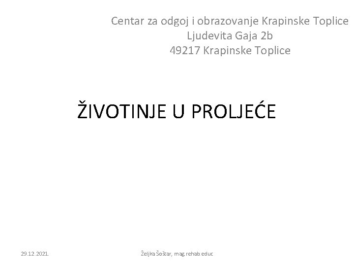 Centar za odgoj i obrazovanje Krapinske Toplice Ljudevita Gaja 2 b 49217 Krapinske Toplice