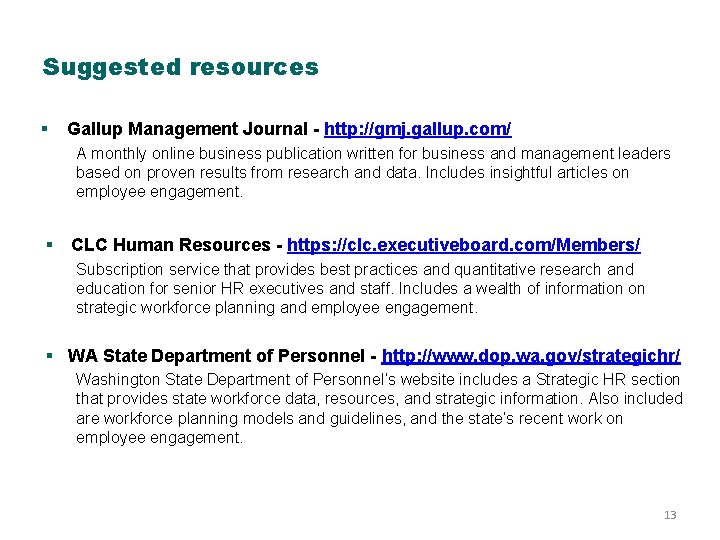 Suggested resources § Gallup Management Journal - http: //gmj. gallup. com/ A monthly online Suggested resources § Gallup Management Journal - http: //gmj. gallup. com/ A monthly online
