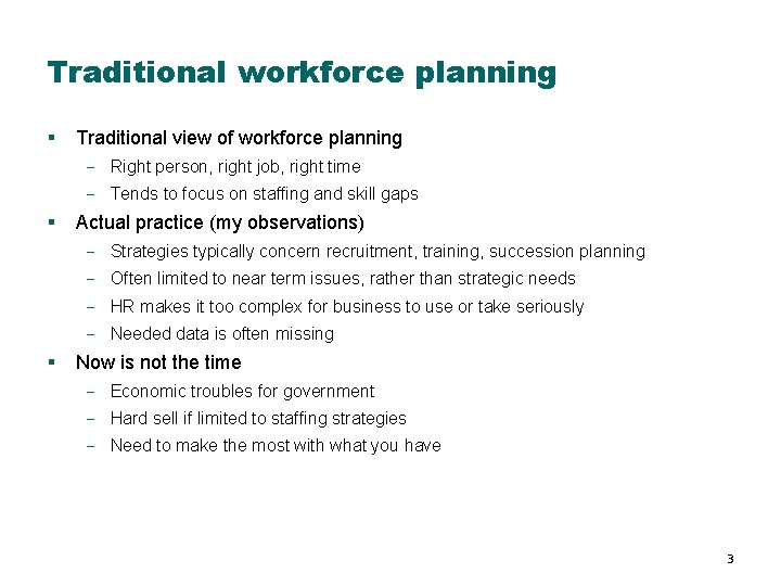 Traditional workforce planning § Traditional view of workforce planning Right person, right job, right Traditional workforce planning § Traditional view of workforce planning Right person, right job, right