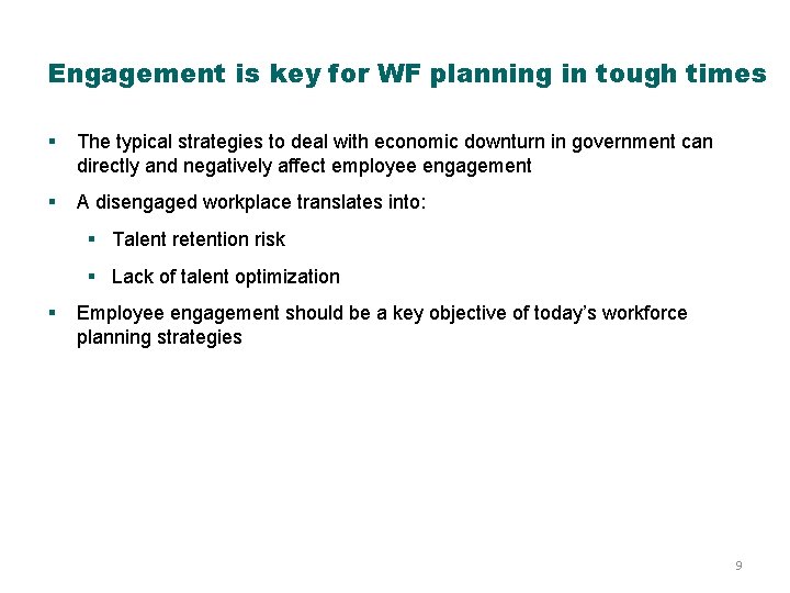 Engagement is key for WF planning in tough times § The typical strategies to Engagement is key for WF planning in tough times § The typical strategies to