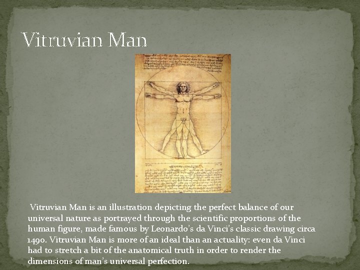 Vitruvian Man is an illustration depicting the perfect balance of our universal nature as