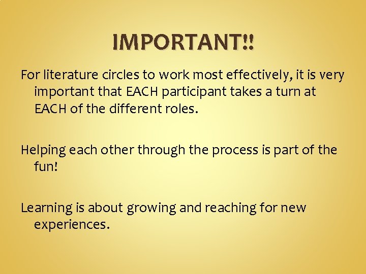 IMPORTANT!! For literature circles to work most effectively, it is very important that EACH IMPORTANT!! For literature circles to work most effectively, it is very important that EACH