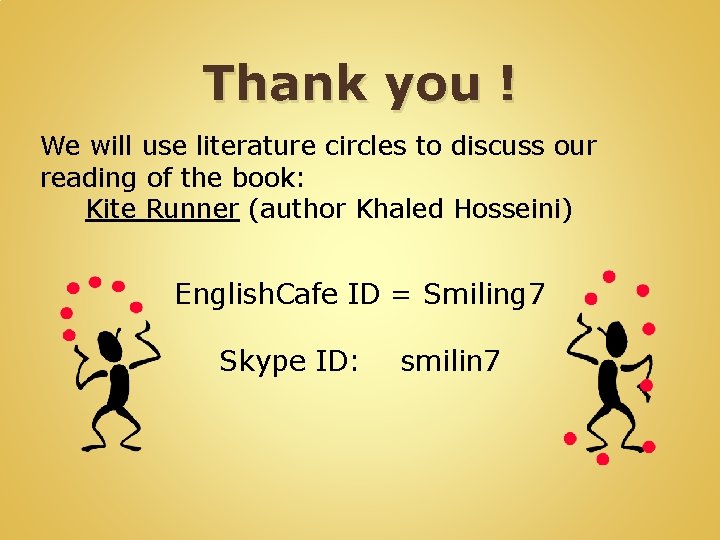 Thank you ! We will use literature circles to discuss our reading of the Thank you ! We will use literature circles to discuss our reading of the