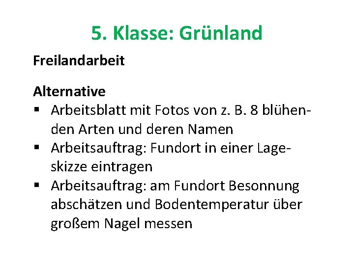 5. Klasse: Grünland Freilandarbeit Alternative § Arbeitsblatt mit Fotos von z. B. 8 blühenden