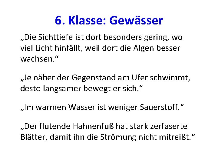 6. Klasse: Gewässer „Die Sichttiefe ist dort besonders gering, wo viel Licht hinfällt, weil