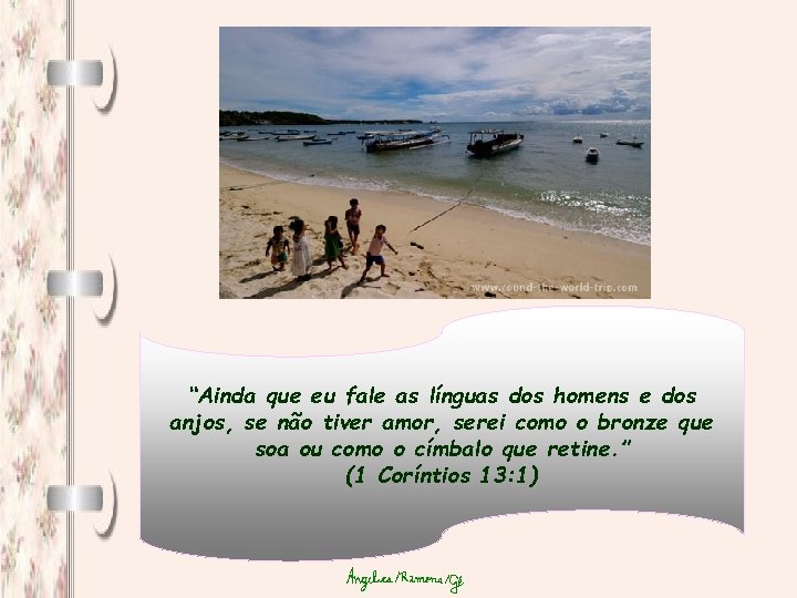 “Ainda que eu fale as línguas dos homens e dos anjos, se não tiver