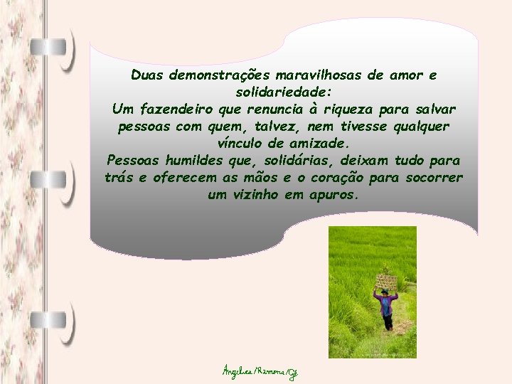 Duas demonstrações maravilhosas de amor e solidariedade: Um fazendeiro que renuncia à riqueza para
