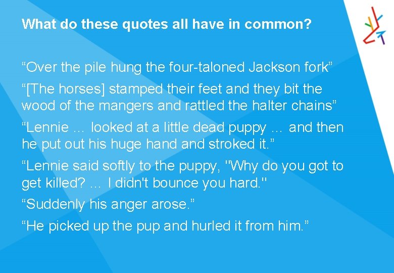 What do these quotes all have in common? “Over the pile hung the four-taloned