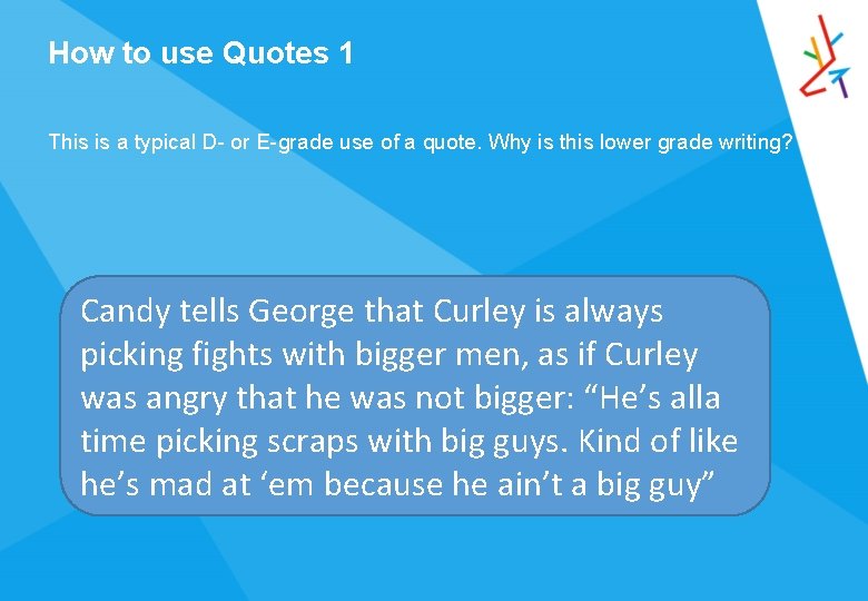 How to use Quotes 1 This is a typical D- or E-grade use of