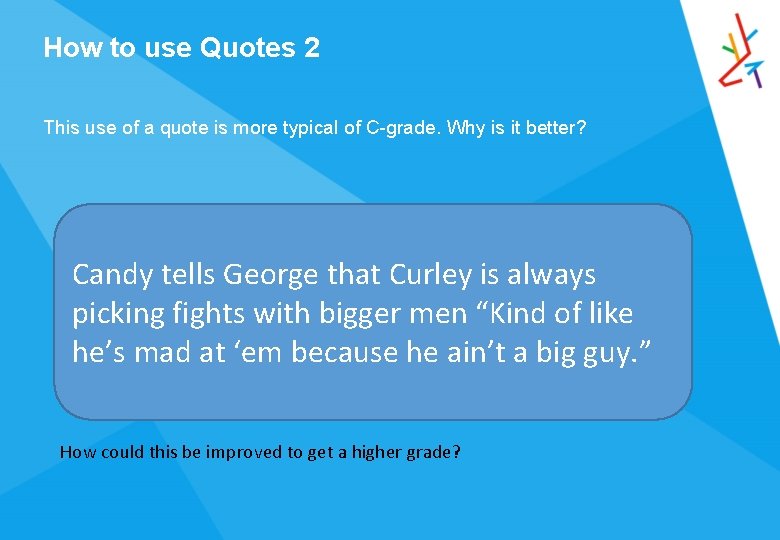 How to use Quotes 2 This use of a quote is more typical of