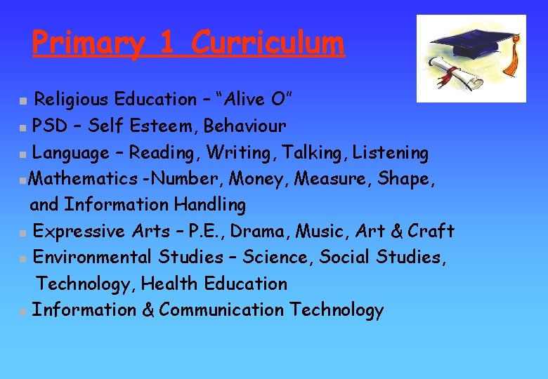 Primary 1 Curriculum Religious Education – “Alive O” n PSD – Self Esteem, Behaviour