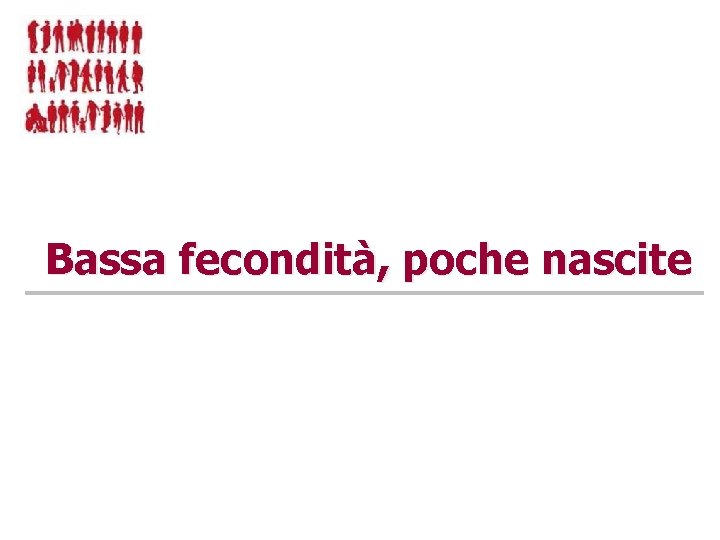 Bassa fecondità, poche nascite 