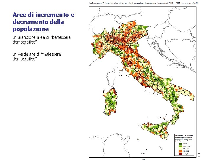 Aree di incremento e decremento della popolazione In arancione aree di “benessere demografico” In