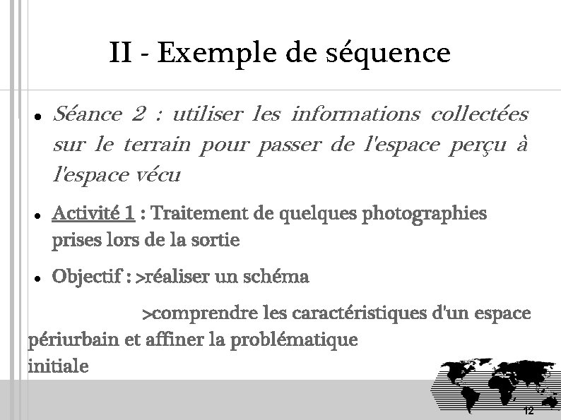 II - Exemple de séquence Séance 2 : utiliser les informations collectées sur le