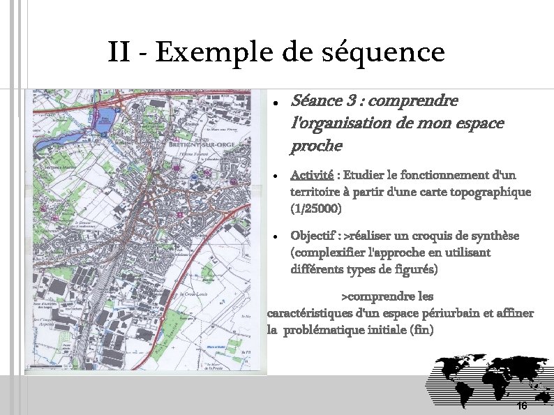 II - Exemple de séquence Séance 3 : comprendre l'organisation de mon espace proche